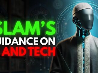 How Islam Guides Us in the Age of AI and Technology?
